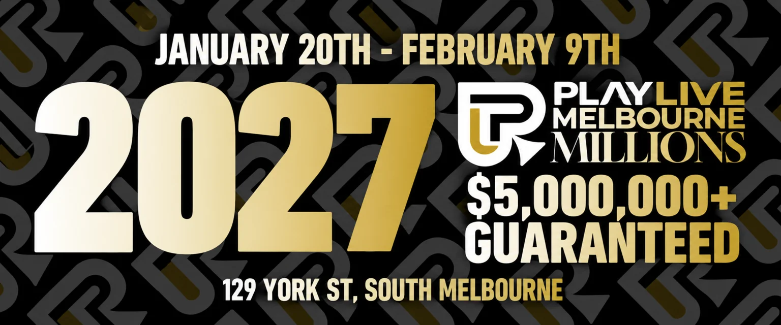 Melbourne Millions 2027 at PlayLive Melbourne: over $5,000,000 guaranteed, 20 January to 9 February